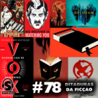 Super Literário Podcast #78 – Ditaduras da Ficção