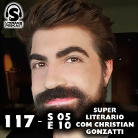 Super Literário Podcast S05 E10 – Com Christian Gonzatti
