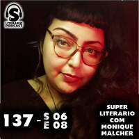 Super Literário Podcast S06E08 – Com Monique Malcher