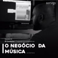 O Negócio Da Música | E2 : El Condutor - O Segredo é a consistência