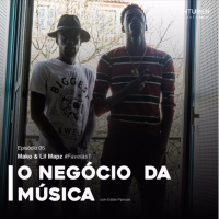 O Negócio Da Música | E5: Mako amp Lil Mapz #Favelas1