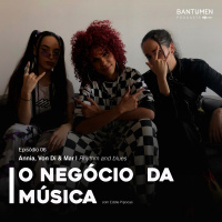 O Negócio Da Música |E6: Annia, Von Di amp Mar - RampB