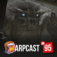 WarpCast 95 - Shadow of the Colossus