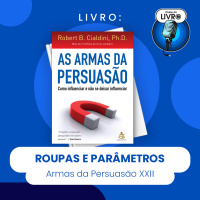 AS ARMAS DA PERSUASÃO XXII - ROUPAS E PARÂMETROS (CLUBE DO LIVRO)