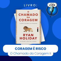 O CHAMADO DA CORAGEM #02 - CORAGEM É RISCO (CLUBE DO LIVRO)