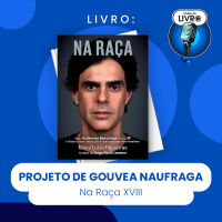 NA RAÇA #XVIII - PROJETO DE GOUVEA NAUFRAGA (CLUBE DO LIVRO)