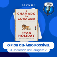 O CHAMADO DA CORAGEM #06 - O PIOR CENÁRIO POSSÍVEL (CLUBE DO LIVRO)]