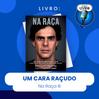 NA RAÇA #III - UM CARA RAÇUDO (CLUBE DO LIVRO)