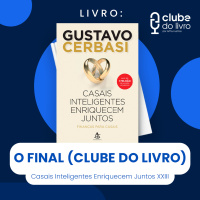 CASAIS INTELIGENTES ENRIQUECEM JUNTOS #XXIII - O FINAL (CLUBE DO LIVRO)