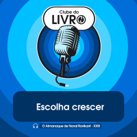 O Almanaque de Naval Ravikant #23 - Escolha crescer [Clube do Livro]