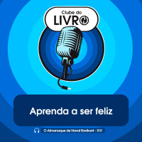 O Almanaque de Naval Ravikant #16 - Aprenda a ser feliz [Clube do Livro]