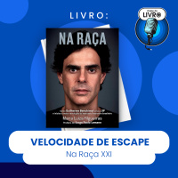 NA RAÇA #XXI - VELOCIDADE DE ESCAPE (CLUBE DO LIVRO)