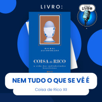 COISA DE RICO #XII - NEM TUDO O QUE SE VÊ É (CLUBE DO LIVRO)