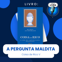 COISA DE RICO #V - A PERGUNTA MALDITA (CLUBE DO LIVRO)