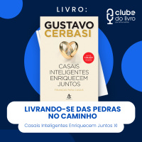 CASAIS INTELIGENTES ENRIQUECEM JUNTOS #XI - LIVRANDO-SE DAS PEDRAS NO CAMINHO (CLUBE DO LIVRO)
