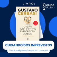 CASAIS INTELIGENTES ENRIQUECEM JUNTOS #XVI - CUIDANDO DOS IMPREVISTOS (CLUBE DO LIVRO)