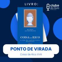 COISA DE RICO #XVIII - PONTO DE VIRADA (CLUBE DO LIVRO)