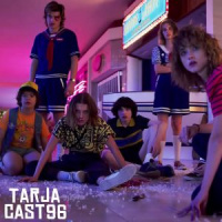 TarjaCast 96 – Stranger Things 3