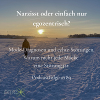 #189 Narzisst oder einfach nur egozentrisch? Mode-Diagnosen und echte Störungen.