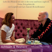 #101 Lebe den Moment als wäre er dein erster und letzter zugleich. Ein Gespräch mit Lars Amend.