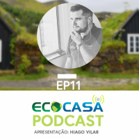 #11 As Grandes Vantagens Do Telhado Verde - ECOCASA PODCAST