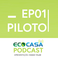 #1- Como Reduzir Drasticamente O Consumo De Água - EcoCasa Podcast