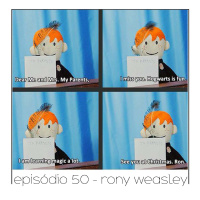 Rony Weasley - Quarta Parede #50