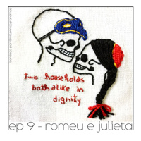 Romeu e Julieta - Quarta Parede #9
