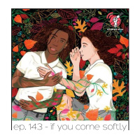 If you come softly - Quarta Parede #143