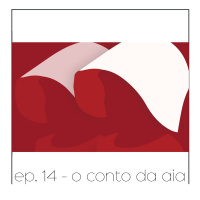 O Conto da Aia - Quarta Parede #15