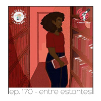 Entre Estantes - Quarta Parede #170 || #AlémdoArcoÍris