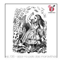 Alice no País das Maravilhas - Quarta Parede #135