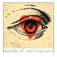 Dom Casmurro - Quarta Parede #37