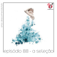 A Seleção - Quarta Parede #88