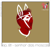 Senhor das Moscas - Quarta Parede #81