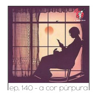 A Cor Púrpura - Quarta Parede #140