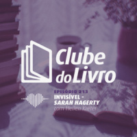 Clube do Livro – Invisível #213