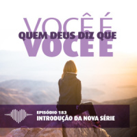 Você é quem Deus diz que você é - Introdução