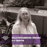 Relacionamentos Tóxicos e o Cristão – Rute Leal #203