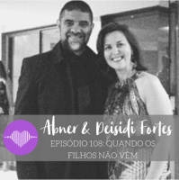 Quando os Filhos Não Vêm: Aprendizados da Infertilidade – Abner  Deisidi Fortes #108
