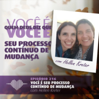 Fator 8 – Você é Seu Processo Contínuo de Mudanças: Katie e Hellen #216