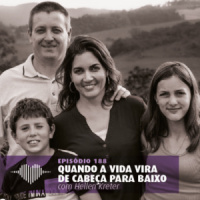 Quando a Vida Vira de Cabeça Para Baixo – Hellen Kreter #188