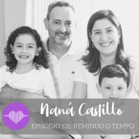 Remindo o Tempo – Naná Castillo #131