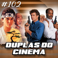102 - VICIADOS EM FILMES - As melhores duplas do cinema