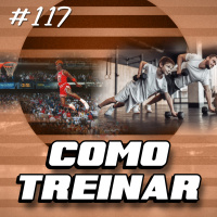 117 - Força, Potência e Agilidade: Como Estruturar o Treino Perfeito