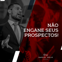Não engane seus prospectos.