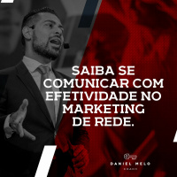 Saiba se comunicar com efetividade no Marketing de Rede.