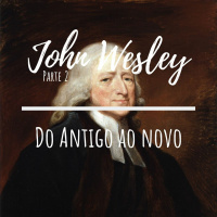 Ep. 20 - #Talk: ~John Wesley pt. 2~