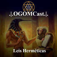 OGOMCast #11 – Leis Herméticas