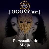 OGOMCast #5 – Personalidade Miojo